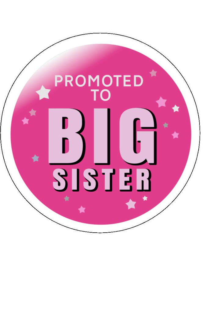 Promoted to Big Sister - Edible Cake and Cupcake Toppers